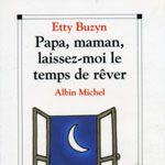 Papa, maman, laissez-moi le temps de rêver